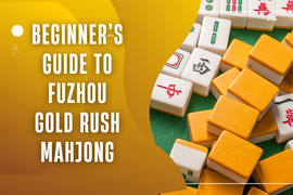 Beginner's Guide to Fuzhou Mahjong