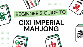Beginner's Guide to Cixi Imperial Mahjong