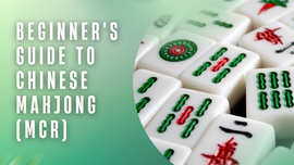 Beginner's Guide to Chinese Mahjong (MCR)