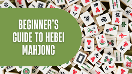 Beginner's Guide to Hebei Mahjong