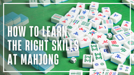 How to Get Better at Mahjong: A Complete Guide to Learning the Right Skills