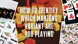 How to Identify Which Mahjong Variant Are You Playing