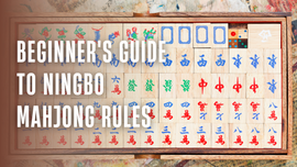 Beginner's Guide to Ningbo Mahjong Rules