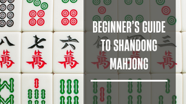 Beginner's Guide to Shandong Mahjong