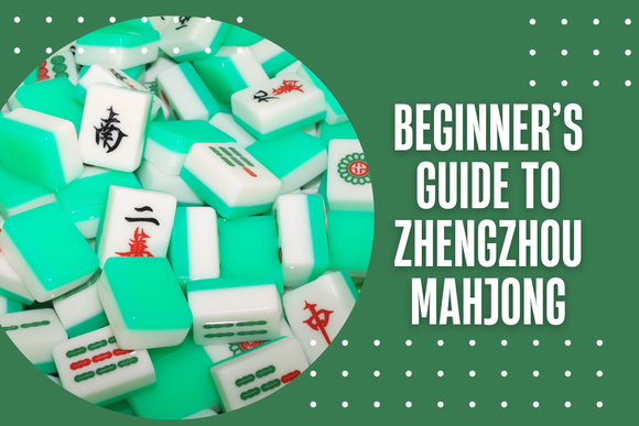 Beginner's Guide to Zhengzhou Mahjong